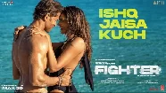 Ishq Jaisa Kuch - Fighter