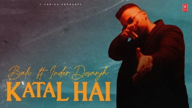 Katal Hai - Bali Ft Inder Dosanjh